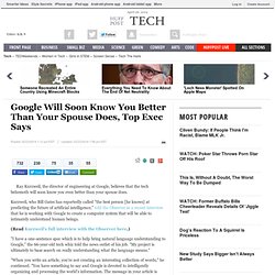 Google Will Soon Know You Better Than Your Spouse Does, Top Exec Says