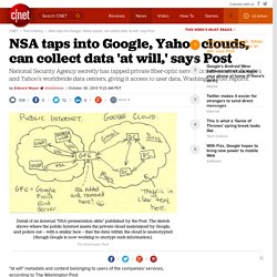 NSA taps into Google, Yahoo clouds, can collect data 'at will,' says Post