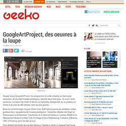GoogleArtProject, des oeuvres à la loupe