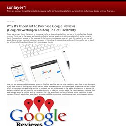 Why It's Important to Purchase Google Reviews (Googlebewertungen Kaufen) To Get Credibility — sonlayer1