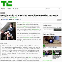 Google Fails To Hire The ‘GooglePleaseHire.Me’ Guy
