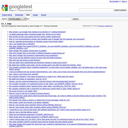 V1_7_FAQ - googletest - Tips and Frequently-Asked Questions about Google C++ Testing Framework - Google C++ Testing Framework