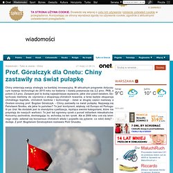 Prof. Góralczyk dla Onetu: Chiny zastawiły na świat pułapkę