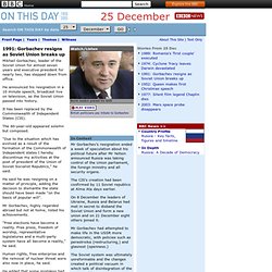 1991: Gorbachev resigns as Soviet Union breaks up