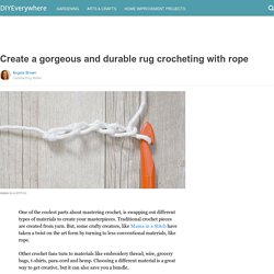 Create a gorgeous and durable rug crocheting with rope