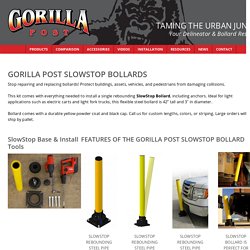 GORILLA POST SLOWSTOP BOLLARDS - Gorilla Post