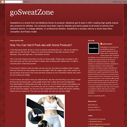 goSweatZone : How You Can Get 6 Pack abs with Some Products?