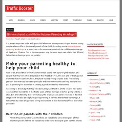 Why one should attend Online Gottman Parenting Workshops? – Traffic Booster