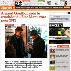Arnaud Gouillon sera le candidat du Bloc Identitaire pour 2012
