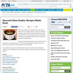 Gourmet Slow-Cooker Recipes Made Easy!