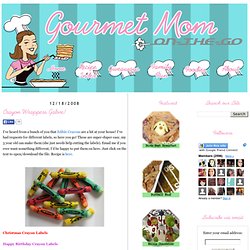 Gourmet Mom on-the-Go: Crayon Wrappers Galore!