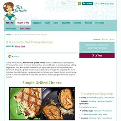 8 Gourmet Grilled Cheese {Recipes