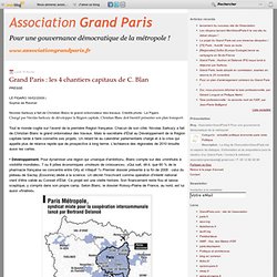 Grand Paris : les 4 chantiers capitaux de C. Blan - grandparis -