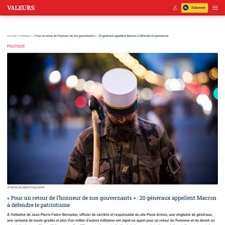 "Pour un retour de l'honneur de nos gouvernants" : 20 généraux appellent Macron à défendre le patriotisme - Valeurs actuelles