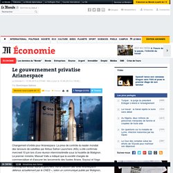 Le gouvernement privatise Arianespace