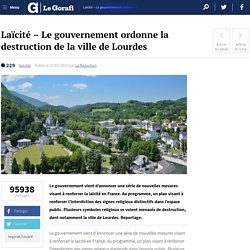 Laïcité – Le gouvernement ordonne la destruction de la ville de Lourdes