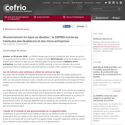 Gouvernement en ligne au Québec : le CEFRIO sonde les habitudes des Québécois et des micro-entreprises