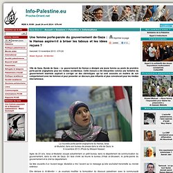 [Info-Palestine] -  Une femme nommée porte-parole du gouvernement de Gaza : le Hamas aspire-t-il à briser les tabous et les idées reçues ? <script> identifiant_article = 14172; </script>