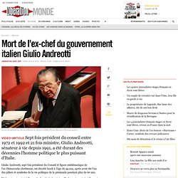 Mort de l'ex-chef du gouvernement italien Giulio Andreotti