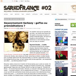 Gouvernement Sarkozy : gaffes ou préméditations ?