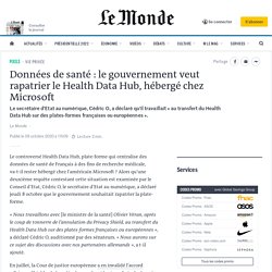 Données de santé : le gouvernement veut rapatrier le Health Data Hub, hébergé chez Microsoft