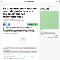 Le gouvernement met un coup de projecteur sur les smartphones reconditionnés