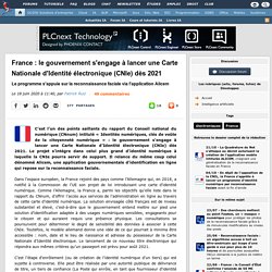 France : le gouvernement s'engage à lancer une Carte Nationale d'Identité électronique (CNIe) dès 2021, le programme s'appuie sur la reconnaissance faciale via l'application Alicem
