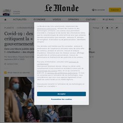 LE MONDE 11/09/20 Covid-19 : des médecins et des chercheurs critiquent la « gestion par la peur » du gouvernement et son conseil scientifique
