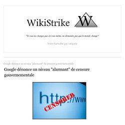 Google dénonce un niveau "alarmant" de censure gouvernementale