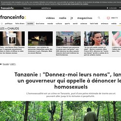 Tanzanie : "Donnez-moi leurs noms", lance un gouverneur qui appelle à dénoncer les homosexuels