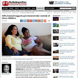 AMA Journal suggests government take custody of obese children