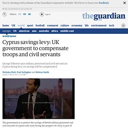 Cyprus savings levy: UK government to compensate troops and civil servants