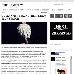 GOVERNEMENT BACKS THE FASHION TECH SECTORThe Industry London