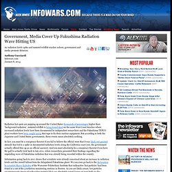 » Government, Media Cover Up Fukushima Radiation Wave Hitting US Alex Jones