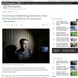 Here’s how the British government made the Guardian destroy its computers