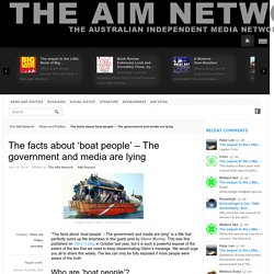 The facts about ‘boat people’ – The government and media are lying - » The Australian Independent Media Network