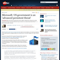 Microsoft: US government is an 'advanced persistent threat'