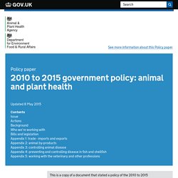 GOV_UK 08/05/15 2010 to 2015 government policy: animal and plant health