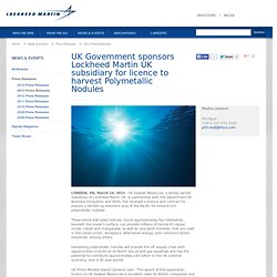 Lockheed Martin · UK Government sponsors Lockheed Martin UK subsidiary for licence to harvest Polymetallic Nodules