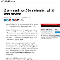 US government seizes 3D-printed gun files, but still shared elsewhere