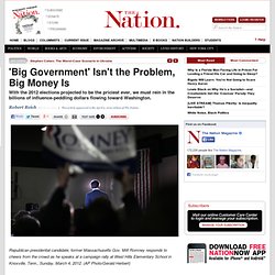 'Big Government' Isn't the Problem, Big Money Is