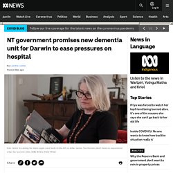 NT government promises new dementia unit for Darwin to ease pressures on hospital