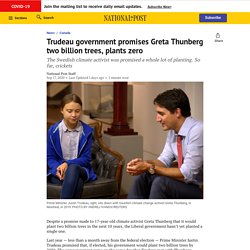 Trudeau government promises Greta Thunberg two billion trees, plants zero