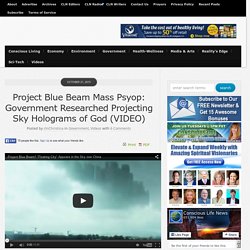 Project Blue Beam Mass Psyop: Government Researched Projecting Sky Holograms of God (VIDEO)