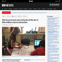 WA Government axes Schools of the Air in $64-million cuts to education