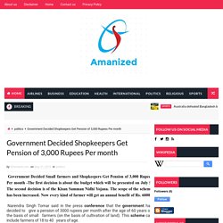 Government Decided Shopkeepers Get Pension of 3,000 Rupees Per month - Amanized.Com