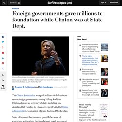 Foreign governments gave millions to foundation while Clinton was at State Dept.