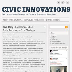 Five Things Governments Can Do to Encourage Civic Startups « Civic Innovations