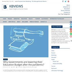 Why Governments are lowering their Education Budget after the pandemic? - KBVIEWS