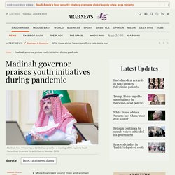 Madinah governor praises youth initiatives during pandemic